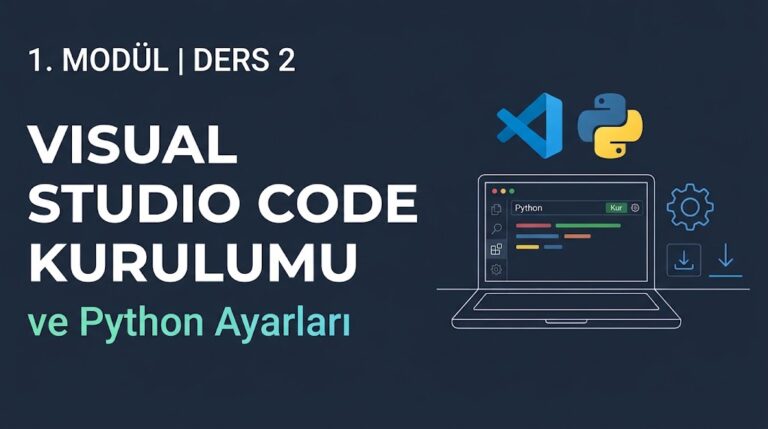 Visual Studio Code Kurulumu ve Python Ayarları: Adım Adım Rehber