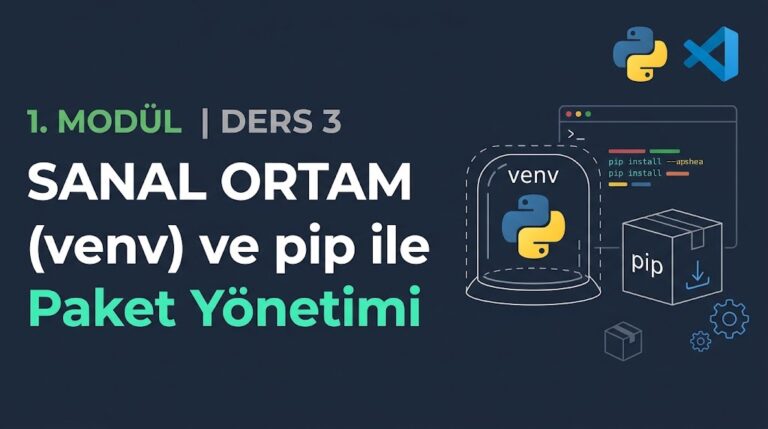 Python Sanal Ortam (venv) ve pip ile Paket Yönetimi
